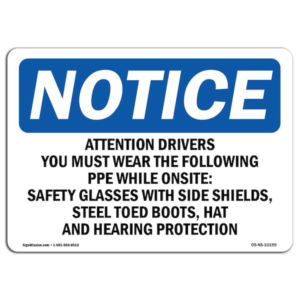 Signmission OSHA, Attention Drivers You Must Wear Following, 10in X 7in Rigid Plastic, 10" W, 7" H, Landscape OS-NS-P-710-L-10199 - main